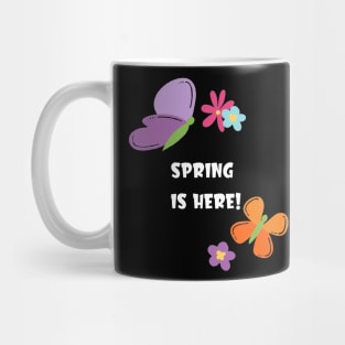Spring, is Here! Mug